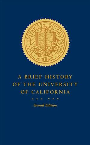 A Brief History of the University of California Book Cover